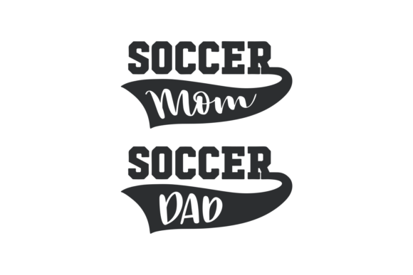 Soccer Mom & Dad Graphics for Crafters & Small Businesses